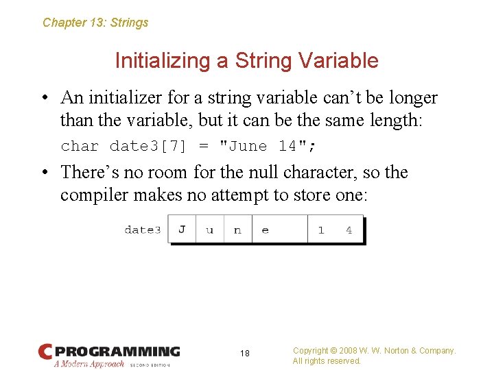 Chapter 13: Strings Initializing a String Variable • An initializer for a string variable