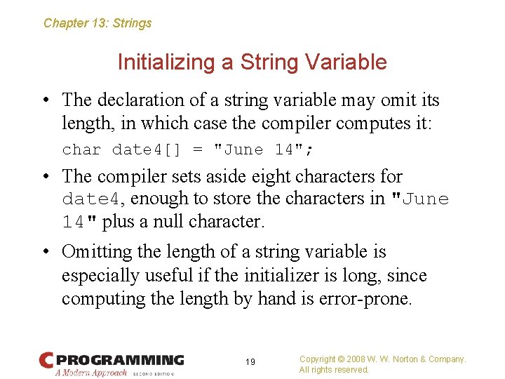 Chapter 13: Strings Initializing a String Variable • The declaration of a string variable