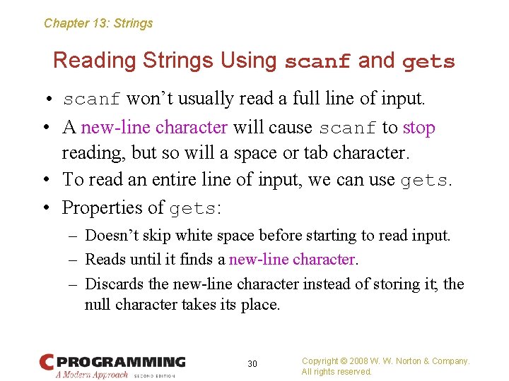 Chapter 13: Strings Reading Strings Using scanf and gets • scanf won’t usually read