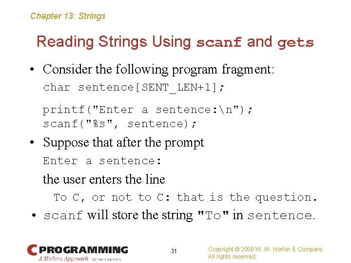 Chapter 13: Strings Reading Strings Using scanf and gets • Consider the following program