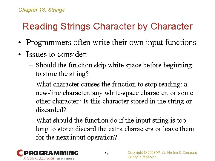 Chapter 13: Strings Reading Strings Character by Character • Programmers often write their own