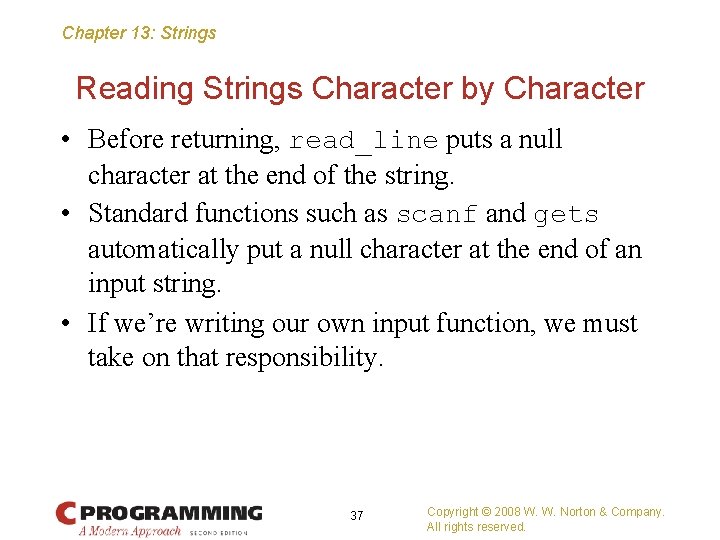 Chapter 13: Strings Reading Strings Character by Character • Before returning, read_line puts a