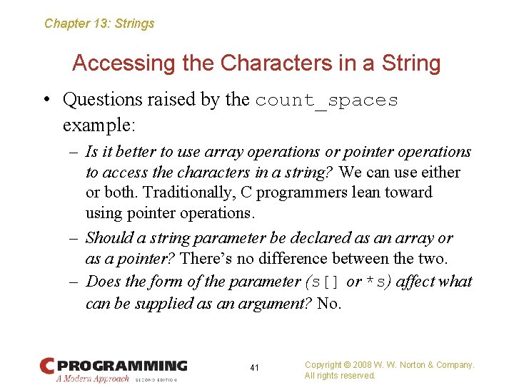 Chapter 13: Strings Accessing the Characters in a String • Questions raised by the