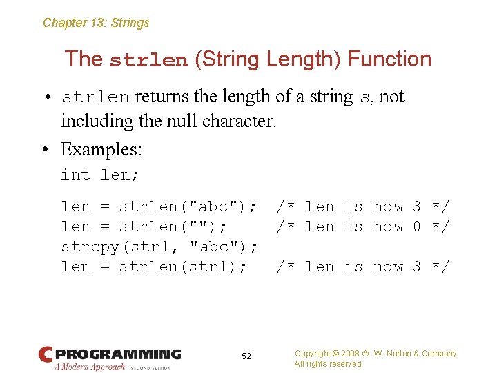 Chapter 13: Strings The strlen (String Length) Function • strlen returns the length of