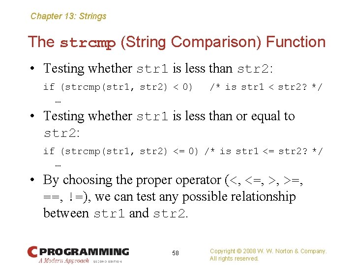 Chapter 13: Strings The strcmp (String Comparison) Function • Testing whether str 1 is