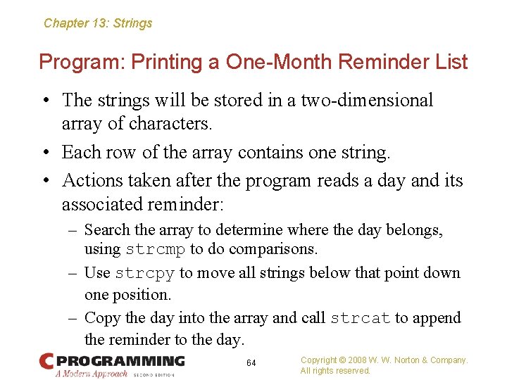 Chapter 13: Strings Program: Printing a One-Month Reminder List • The strings will be