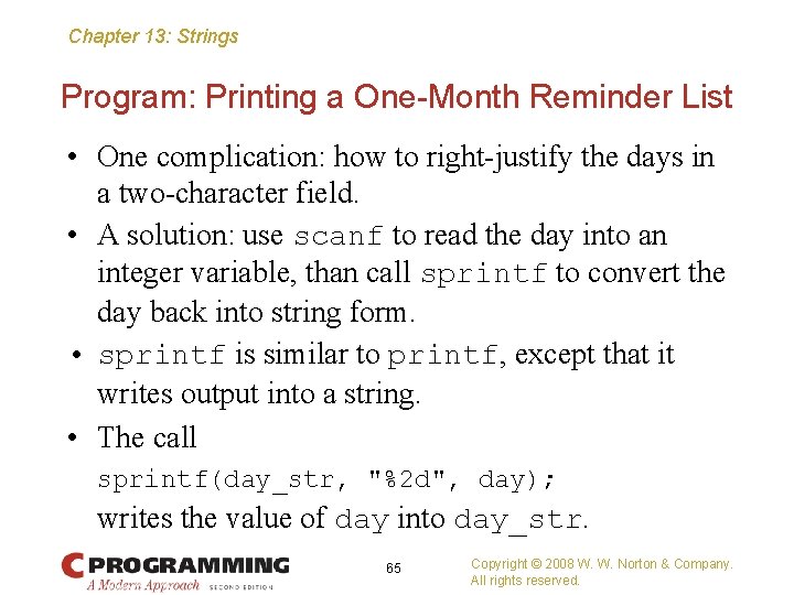Chapter 13: Strings Program: Printing a One-Month Reminder List • One complication: how to