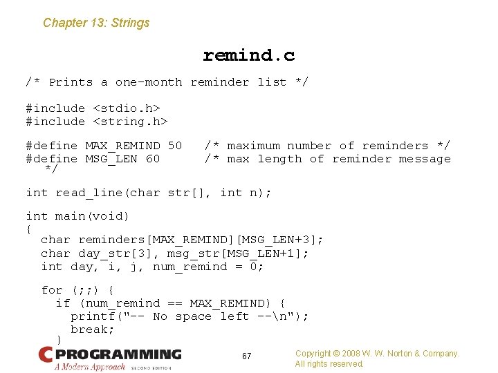 Chapter 13: Strings remind. c /* Prints a one-month reminder list */ #include <stdio.