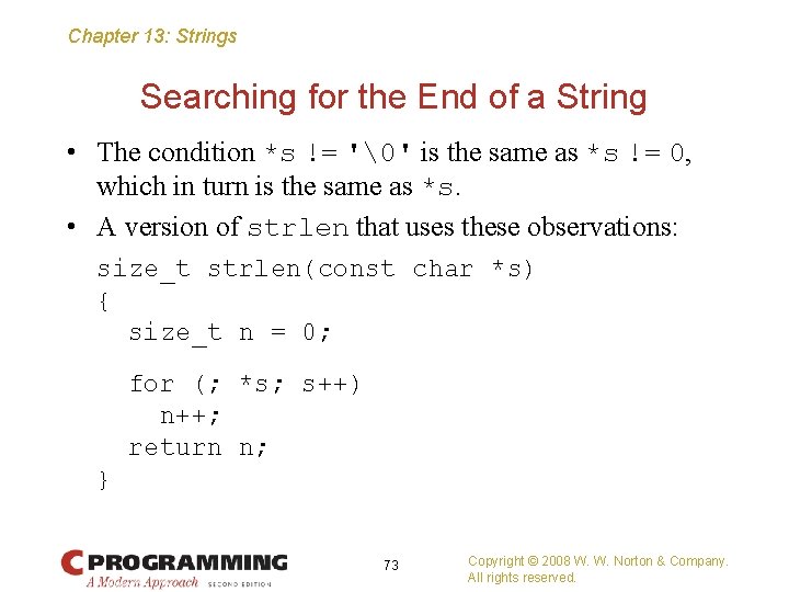 Chapter 13: Strings Searching for the End of a String • The condition *s