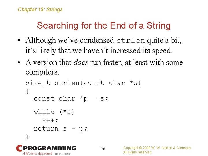 Chapter 13: Strings Searching for the End of a String • Although we’ve condensed