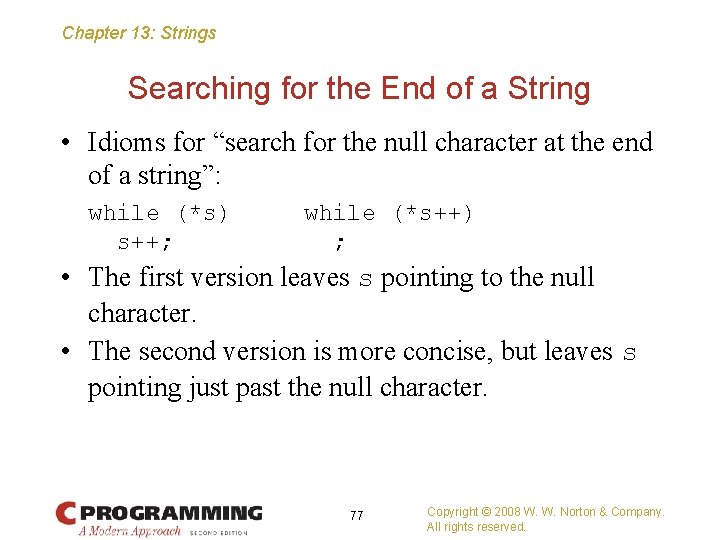 Chapter 13: Strings Searching for the End of a String • Idioms for “search