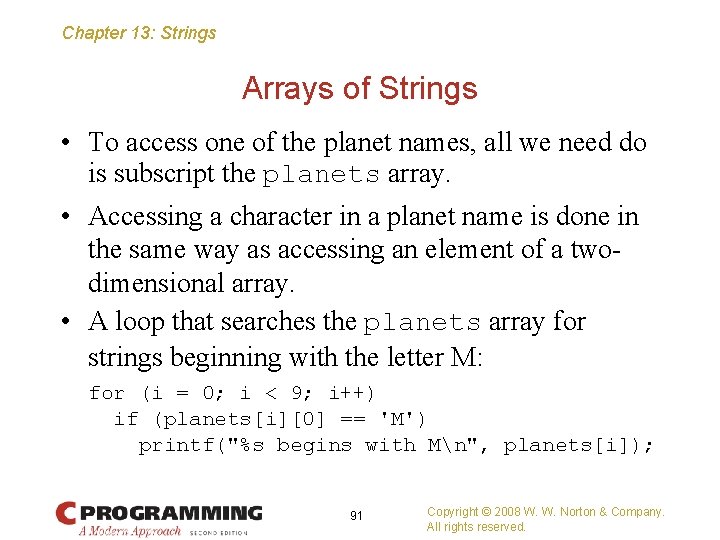 Chapter 13: Strings Arrays of Strings • To access one of the planet names,