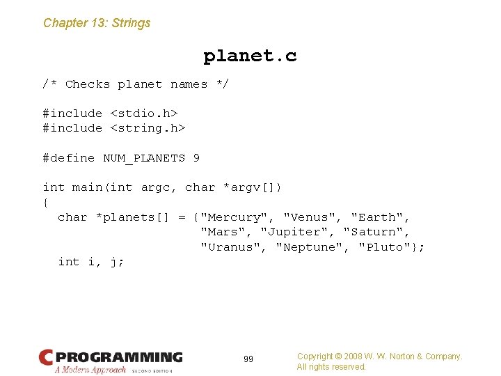 Chapter 13: Strings planet. c /* Checks planet names */ #include <stdio. h> #include