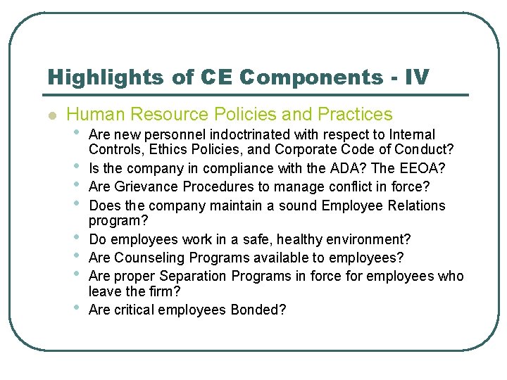 Highlights of CE Components - IV l Human Resource Policies and Practices • •