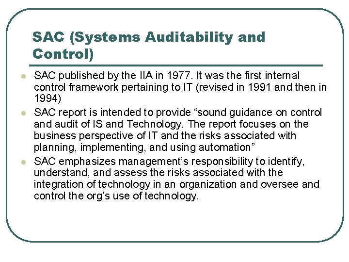 SAC (Systems Auditability and Control) l l l SAC published by the IIA in