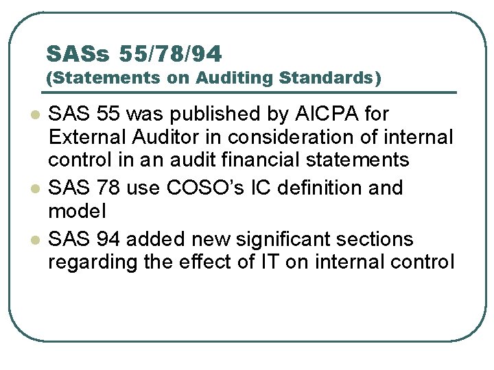 SASs 55/78/94 (Statements on Auditing Standards) l l l SAS 55 was published by