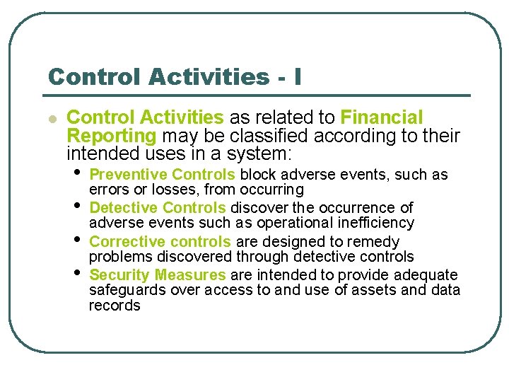 Control Activities - I l Control Activities as related to Financial Reporting may be