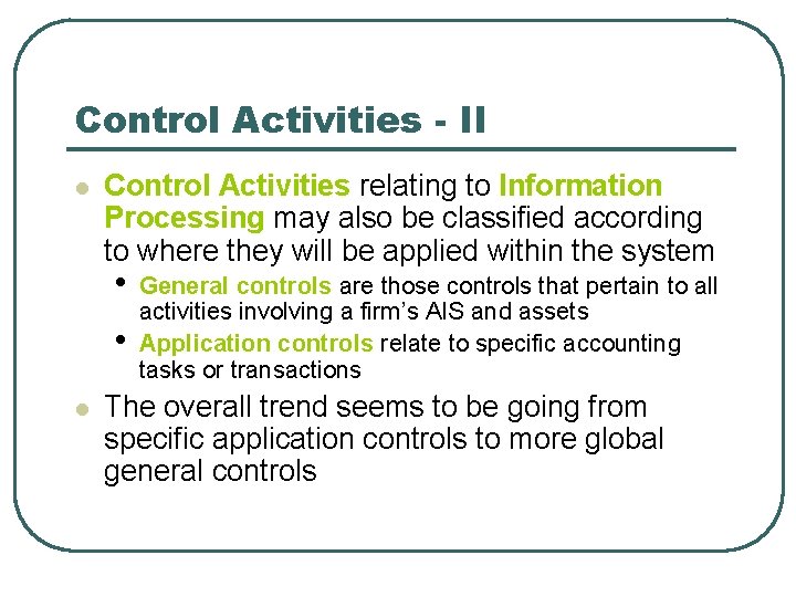 Control Activities - II l Control Activities relating to Information Processing may also be