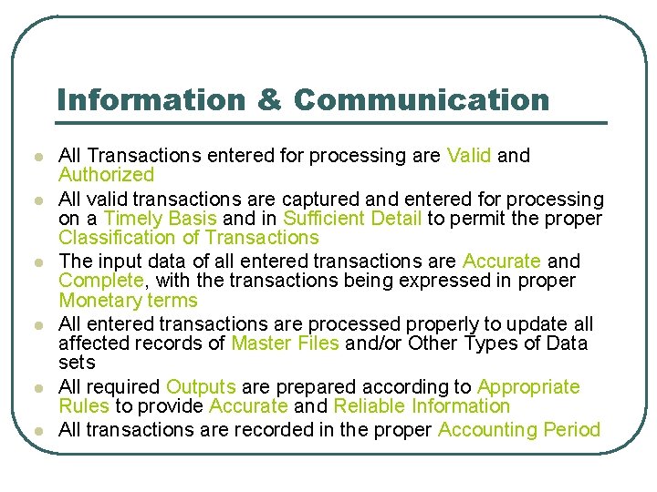 Information & Communication l l l All Transactions entered for processing are Valid and