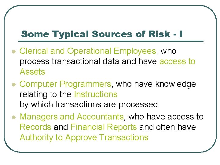 Some Typical Sources of Risk - I l l l Clerical and Operational Employees,