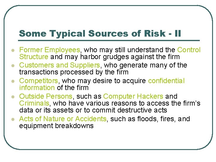 Some Typical Sources of Risk - II l l l Former Employees, who may