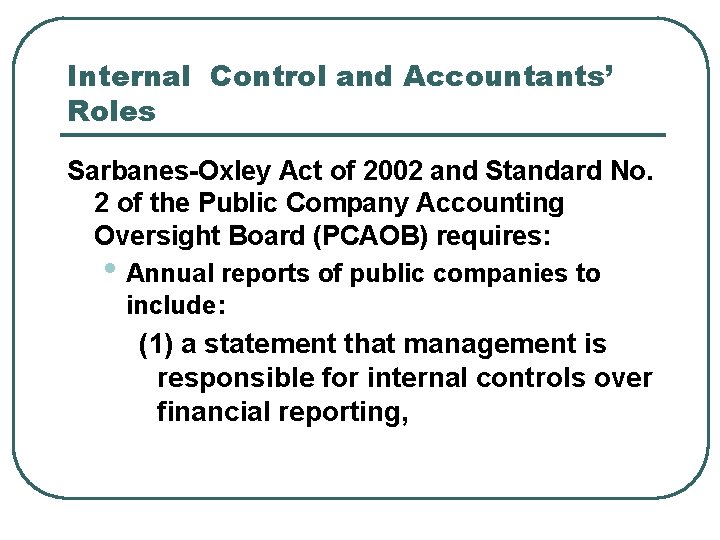 Internal Control and Accountants’ Roles Sarbanes-Oxley Act of 2002 and Standard No. 2 of