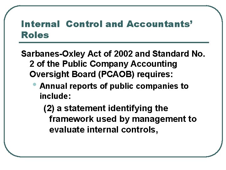 Internal Control and Accountants’ Roles Sarbanes-Oxley Act of 2002 and Standard No. 2 of