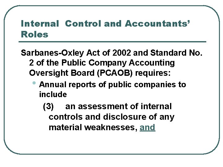 Internal Control and Accountants’ Roles Sarbanes-Oxley Act of 2002 and Standard No. 2 of