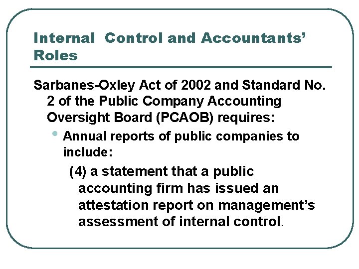 Internal Control and Accountants’ Roles Sarbanes-Oxley Act of 2002 and Standard No. 2 of