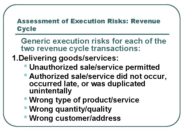 Assessment of Execution Risks: Revenue Cycle Generic execution risks for each of the two