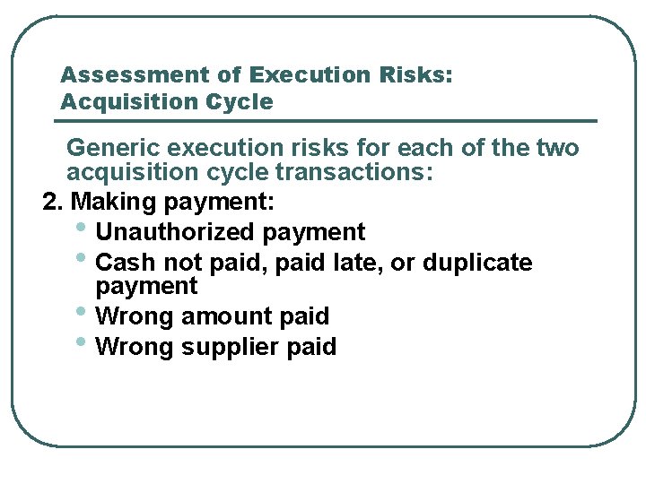 Assessment of Execution Risks: Acquisition Cycle Generic execution risks for each of the two