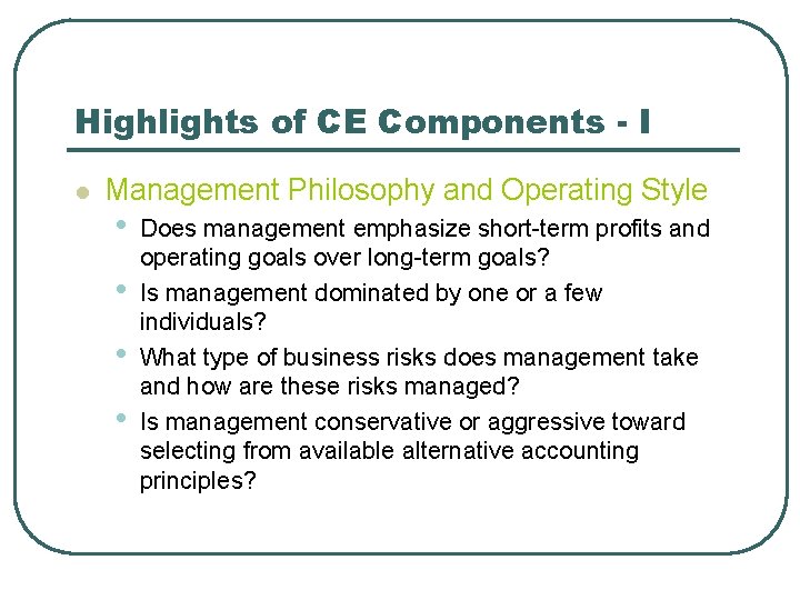 Highlights of CE Components - I l Management Philosophy and Operating Style • •