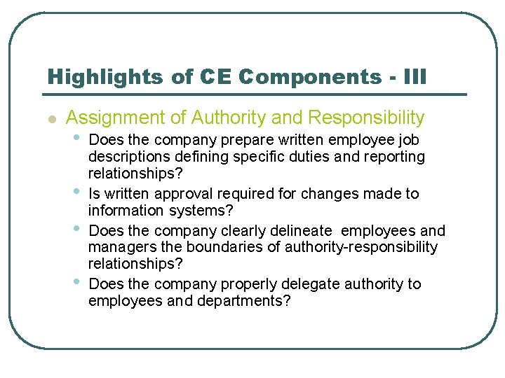 Highlights of CE Components - III l Assignment of Authority and Responsibility • •