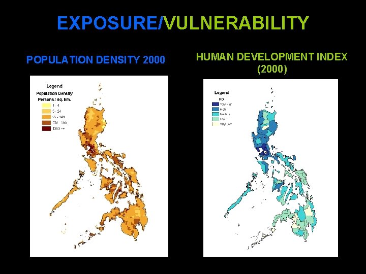 EXPOSURE/VULNERABILITY POPULATION DENSITY 2000 HUMAN DEVELOPMENT INDEX (2000) 