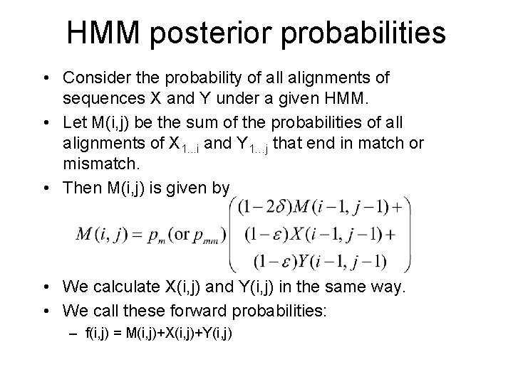 HMM posterior probabilities • Consider the probability of all alignments of sequences X and