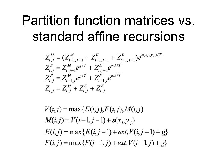 Partition function matrices vs. standard affine recursions 