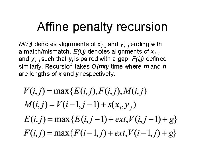 Affine penalty recursion M(i, j) denotes alignments of x 1. . i and y