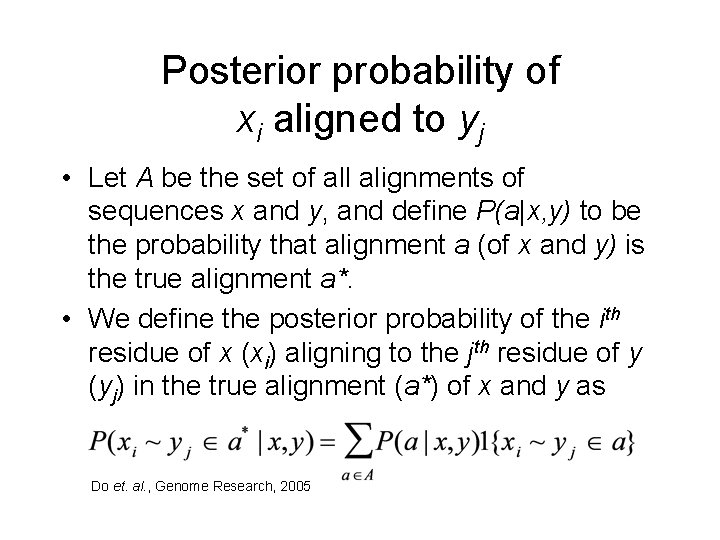 Posterior probability of xi aligned to yj • Let A be the set of