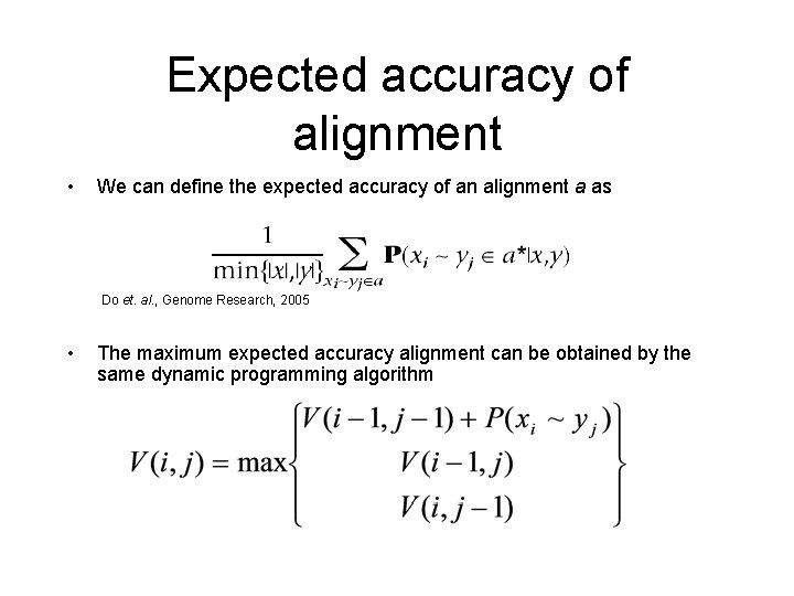 Expected accuracy of alignment • We can define the expected accuracy of an alignment