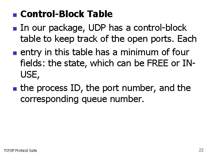 n n Control-Block Table In our package, UDP has a control-block table to keep