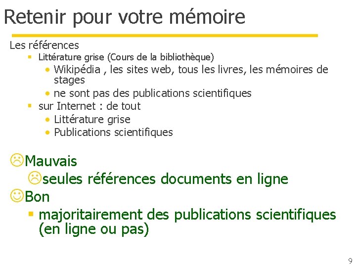 Retenir pour votre mémoire Les références § Littérature grise (Cours de la bibliothèque) •