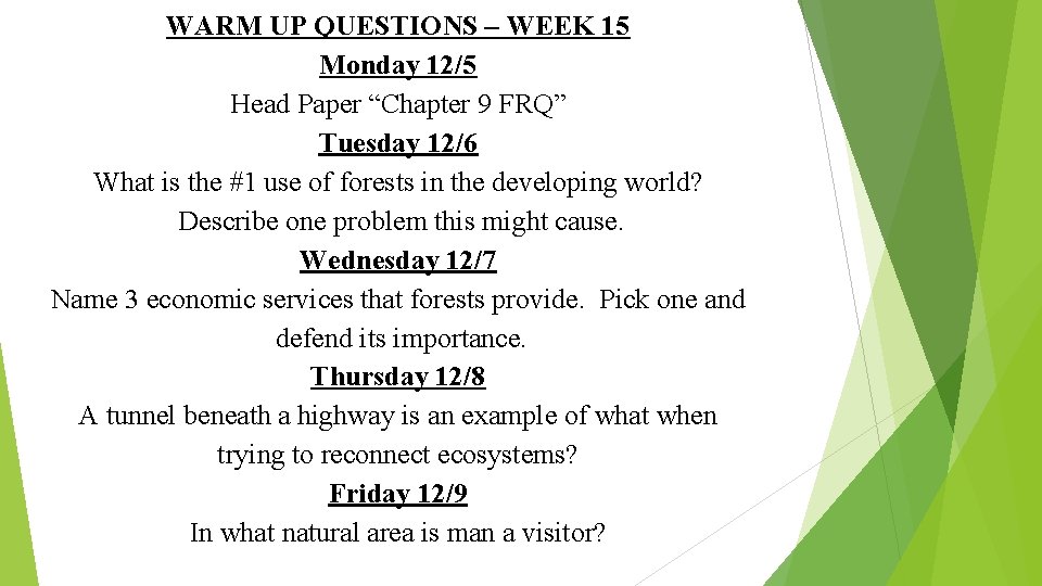 WARM UP QUESTIONS – WEEK 15 Monday 12/5 Head Paper “Chapter 9 FRQ” Tuesday