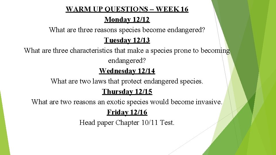 WARM UP QUESTIONS – WEEK 16 Monday 12/12 What are three reasons species become