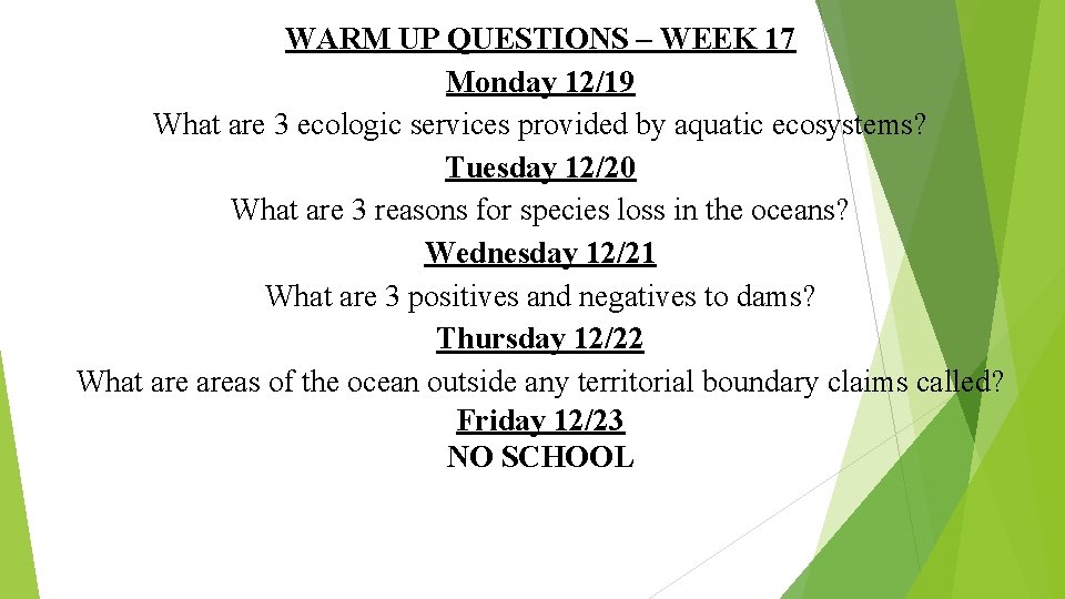 WARM UP QUESTIONS – WEEK 17 Monday 12/19 What are 3 ecologic services provided