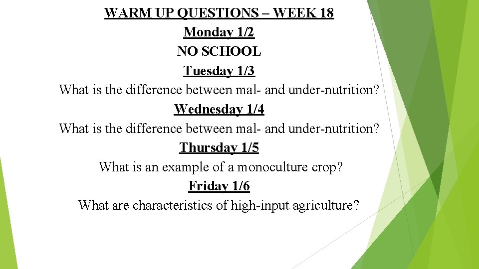 WARM UP QUESTIONS – WEEK 18 Monday 1/2 NO SCHOOL Tuesday 1/3 What is