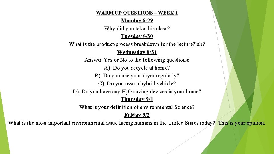 WARM UP QUESTIONS – WEEK 1 Monday 8/29 Why did you take this class?