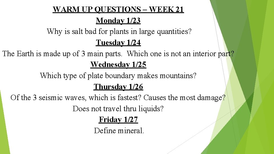 WARM UP QUESTIONS – WEEK 21 Monday 1/23 Why is salt bad for plants