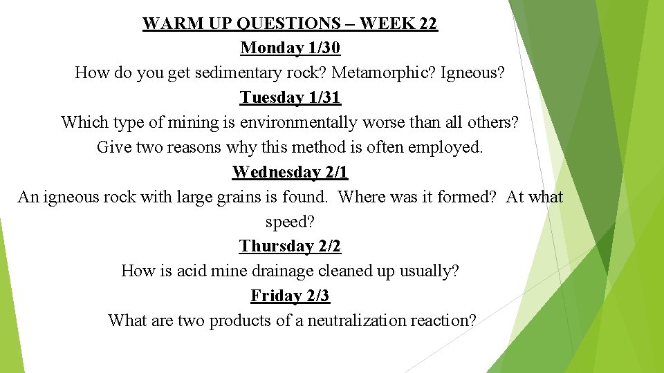 WARM UP QUESTIONS – WEEK 22 Monday 1/30 How do you get sedimentary rock?