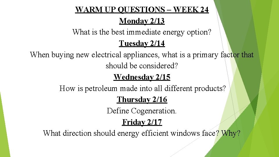 WARM UP QUESTIONS – WEEK 24 Monday 2/13 What is the best immediate energy