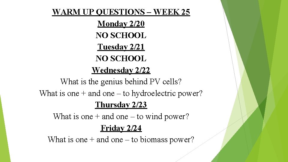 WARM UP QUESTIONS – WEEK 25 Monday 2/20 NO SCHOOL Tuesday 2/21 NO SCHOOL